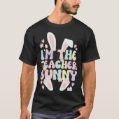 I m The Teacher Easter Bunny Teaching Easter Day T-shirt (Voorkant)