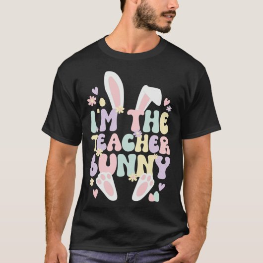 I m The Teacher Easter Bunny Teaching Easter Day T-shirt (Voorkant)