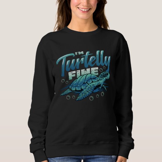 I´m Turtelly Fine Tortoise Sea Turtle Trui (Voorkant)