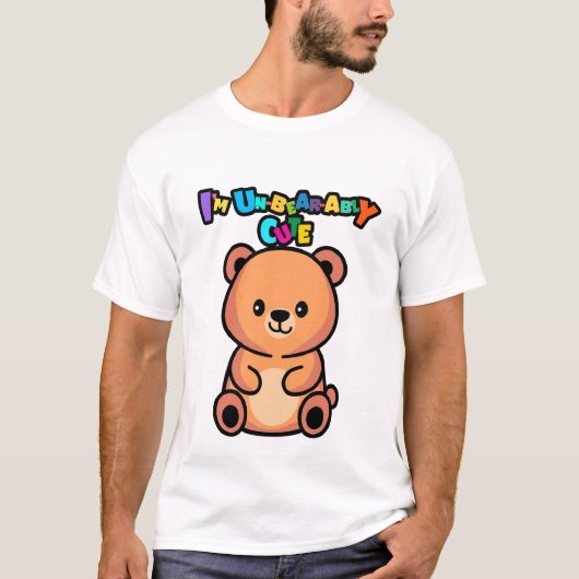 I’m Un-bear-ably Cute Bear T-shirt (Voorkant)
