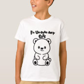 I’m Un-bear-ably Cute Bear T-shirt (Voorkant)