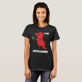 I m Unstoppable  Rex Prehistoric Dinosaur T-shirt (Voorkant volledig)