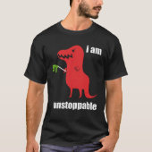 I m Unstoppable Rex Prehistoric Dinosaur T-shirt (Voorkant)