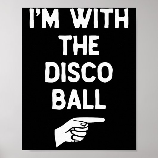 I’m With The Disco Ball Funny Halloween Matching C Poster (Voorkant)