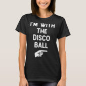 I’m With The Disco Ball Funny Halloween Matching C T-shirt (Voorkant)