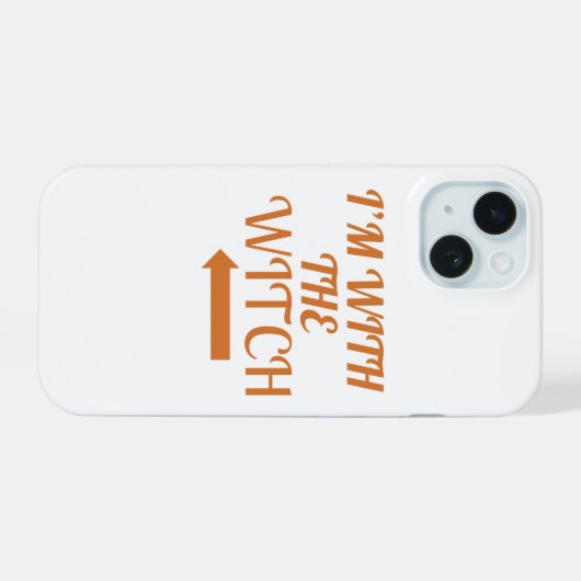 I’m With The Witch  Phone Case iPhone 15 Case (Achterkant horizontaal)