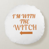 I’m With The Witch  Pillow Rond Kussen (Voorkant)