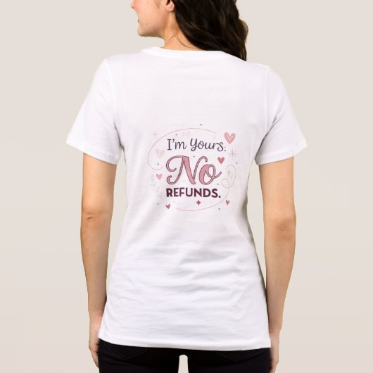  I’m Yours No Refunds – Elegant Feminine Sassy  Tri-Blend Shirt (Achterkant)