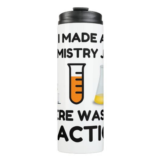 I Made A Chemistry Joke Thermosbeker (Voorkant)