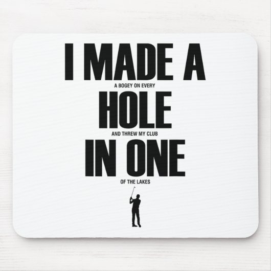 I Made A Hole In One Funny Golf Shirt Golf Gift  Muismat (Voorkant)