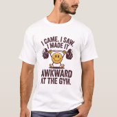 I Made It Awkward At The Gym Smiley Face T-shirt (Voorkant)