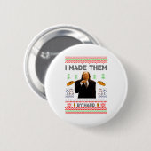 I Made Them By Hand Funny Ugly Sweater  Ronde Button 5,7 Cm (Voorkant /achterkant)