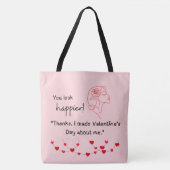 "I made Valentine's about me" Tote Bag (Voorkant)