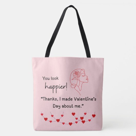 "I made Valentine's about me" Tote Bag (Voorkant)
