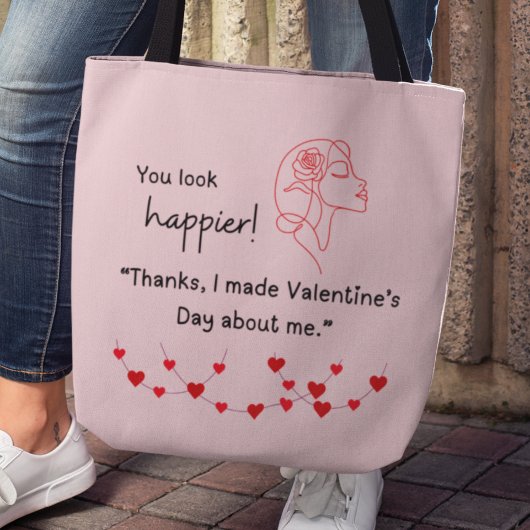 "I made Valentine's about me" Tote Tote Bag