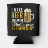  I Make Beer Disappear what's your superpower Blikjeskoeler (Voorkant)