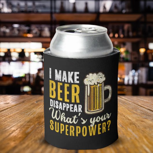  I Make Beer Disappear what's your superpower Blikjeskoeler