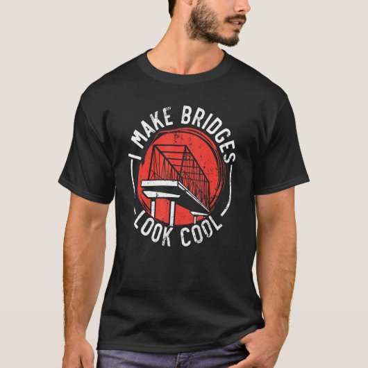 I Make Bridges Look Cool Civil Engineer Engineerin T-shirt (Voorkant)