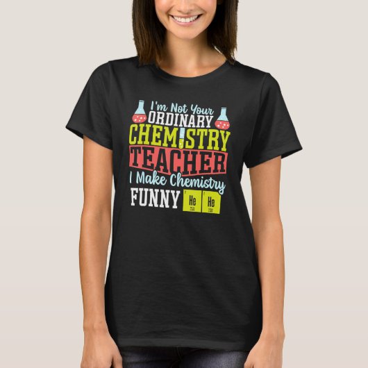 I Make Chemistry Funny Chemistry Teacher Science T T-shirt (Voorkant)