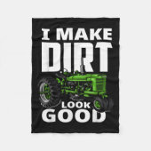 I Make Dirt Look Good - Tractor Driver Fleece Deken (Voorkant)