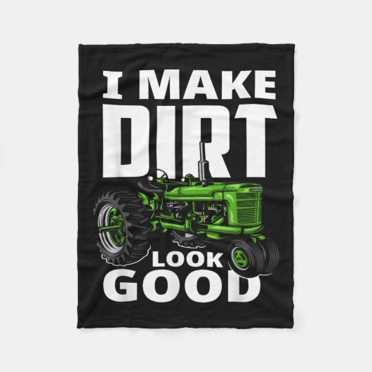 I Make Dirt Look Good - Tractor Driver Fleece Deken (Voorkant)