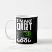 I Make Dirt Look Good - Tractor Driver Koffiemok (Links)