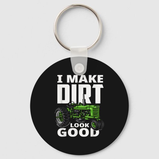 I Make Dirt Look Good - Tractor Driver  Sleutelhanger (Voorkant)