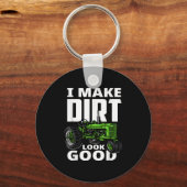 I Make Dirt Look Good - Tractor Driver  Sleutelhanger (Voorkant)