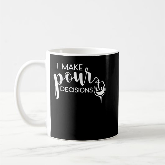 I Make for Decisions Funny Wine Drinking T-Shirt Koffiemok (Links)