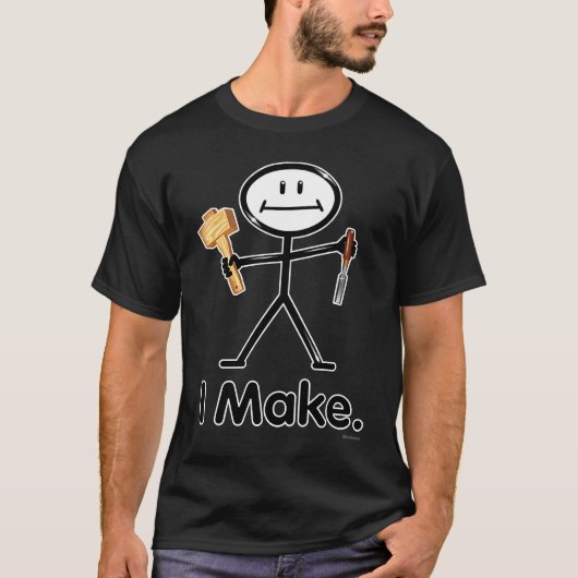 I Make Maker Woodworker BusyBodies Stick Figure T-shirt (Voorkant)