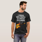 I Make Mistakes To Prove I'M Human Guitar T-shirt (Voorkant volledig)