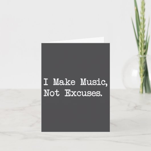 I Make Music, Not Excuses Funny Quotes  Kaart (Voorkant)