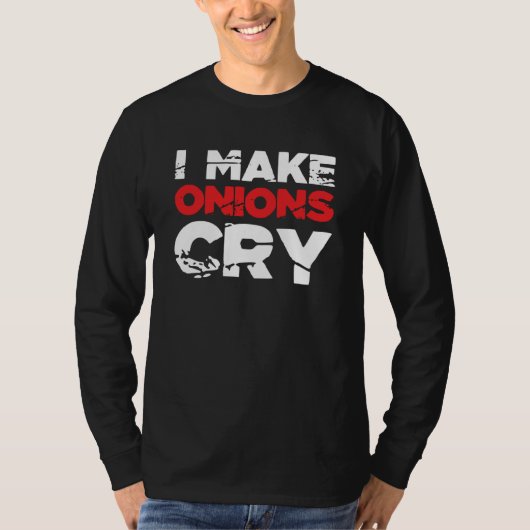 I Make Onions Cry Cooking Culinary Chef 7 T-shirt (Voorkant)