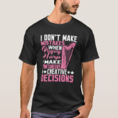 I Make Spontaneous Creative Decisions Harp T-shirt (Voorkant)