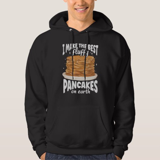 I Make The Best Fluffy Pancakes On Earth Pancake Hoodie (Voorkant)