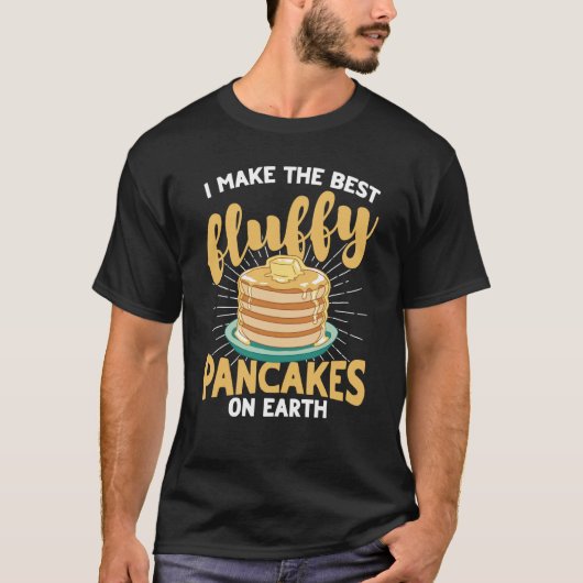 I Make The Best Fluffy Pancakes On Earth Pancake T-shirt (Voorkant)