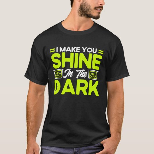 I Make You Shine In The Dark Radiology Radiologist T-shirt (Voorkant)