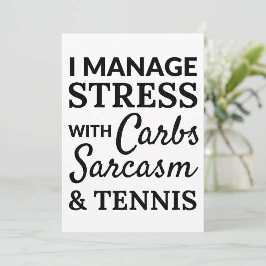 I manage stress with carbs, sarcasm and tennis kaart (Staand voorkant)