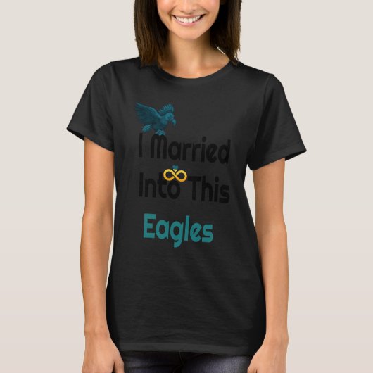 I Married Into This Eagles Reto Eagles T-shirt (Voorkant)