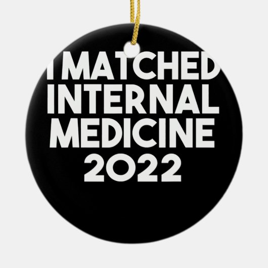 I Matched Internal Medicine 2022 Resident Keramisch Ornament (Voorkant)