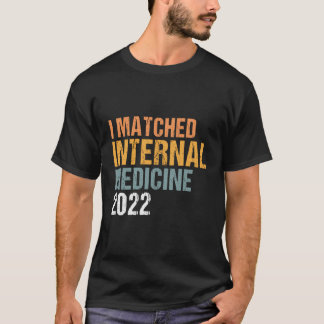 I Matched Internal Medicine 2022 Resident T-shirt