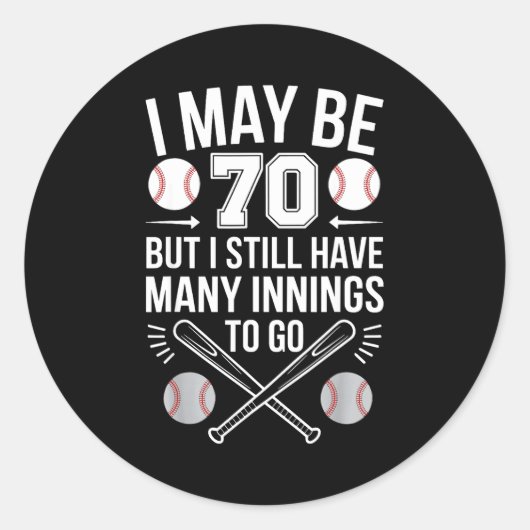 I May Be 70 Baseball Player 70th Birthday Party  Ronde Sticker (Voorkant)