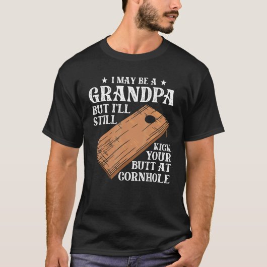 I May Be A Grandpa But I'll Still Kick Your Butt A T-shirt (Voorkant)