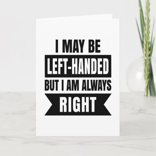 I may be left-handed but I'm always right Kaart (Voorkant)