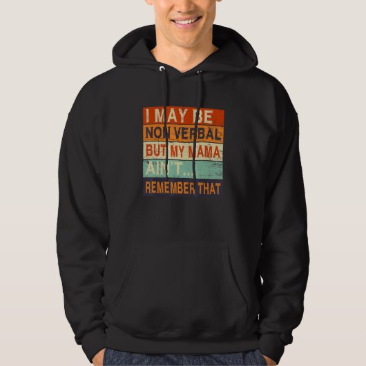 I May Be Non Verbal Nonverbal Autism Awareness Hoodie (Voorkant)
