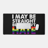 I May Be Straight But I Don't Hate LGBT Gay Bureaumat (Keyboard & Muis)