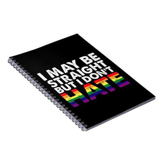 I May Be Straight But I Don't Hate LGBT Gay Notitieboek (Rechterzijde)