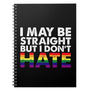 I May Be Straight But I Don't Hate LGBT Gay Notitieboek
