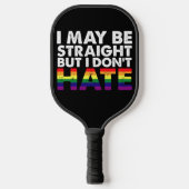 I May Be Straight But I Don't Hate LGBT Gay Pickleball Paddle (Voorkant)