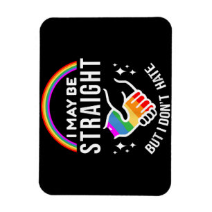 I May Be Straight But I Don't Hate LGBT Gay Pride Magneet